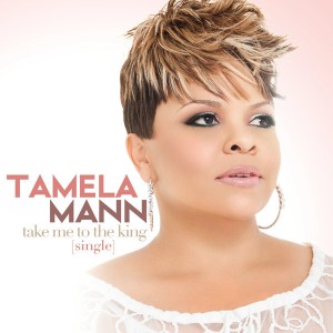 tamela-mann-take-me-to-the-king-single